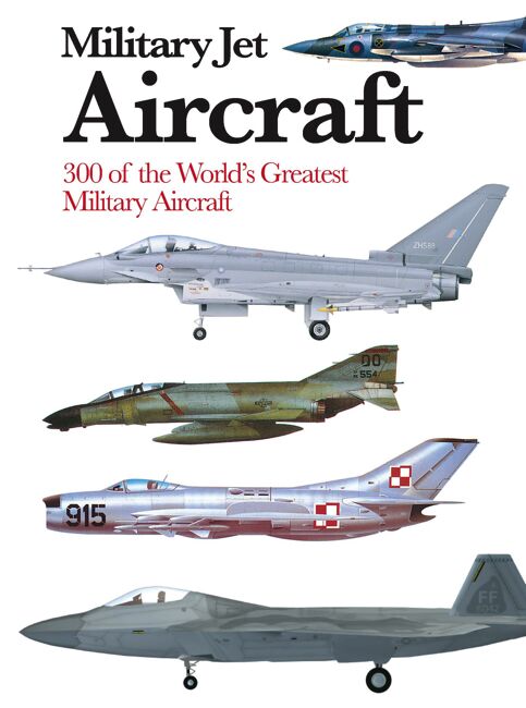 Military Jet Aircraft: Mini Encyclopedia by Michael Sharpe - Amber Books