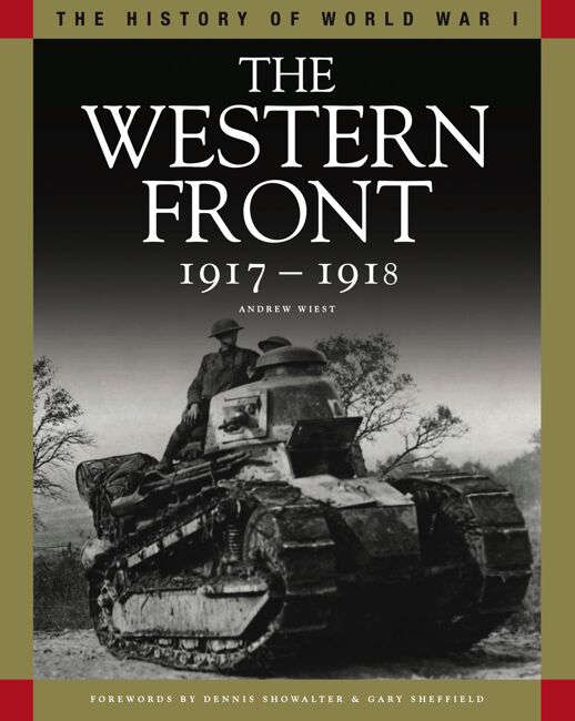 The Western Front 1917-1918: History of WWI series [illus.] - Amber Books