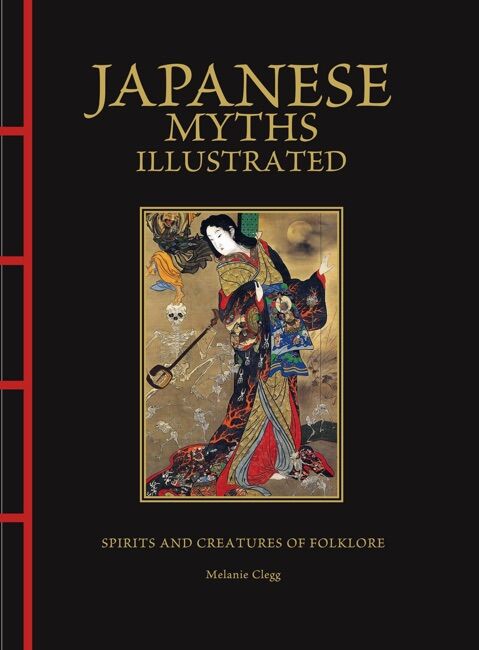 Japanese Myths Illustrated [Chinese Bound series] Melanie Clegg